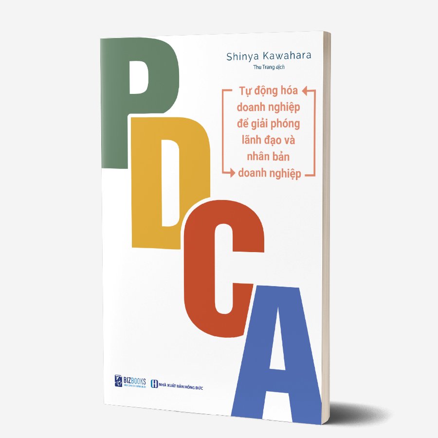 PDCA - Tự Động Hóa Doanh Nghiệp Để Giải Phóng Lãnh Đạo Và Nhân Bản Doanh Nghiệp