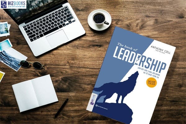 The book of leadership - Dẫn dắt bản thân, đội nhóm và tổ chức vươn xa