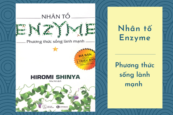 Nhân tố enzyme - Phương thức sống lành mạnh 