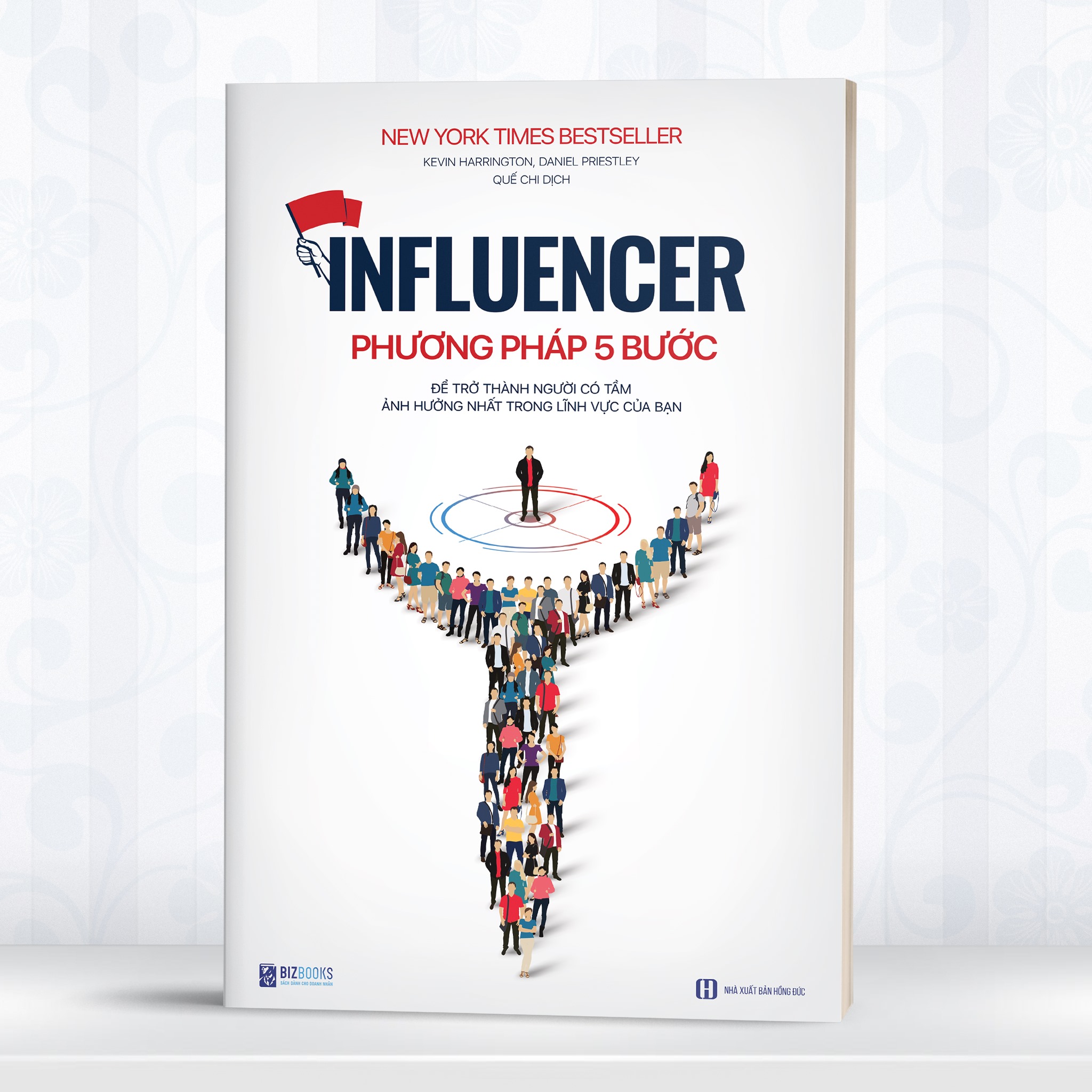  Influencer - Phương pháp 5 bước để trở thành người có tầm ảnh hưởng nhất trong lĩnh vực của bạn