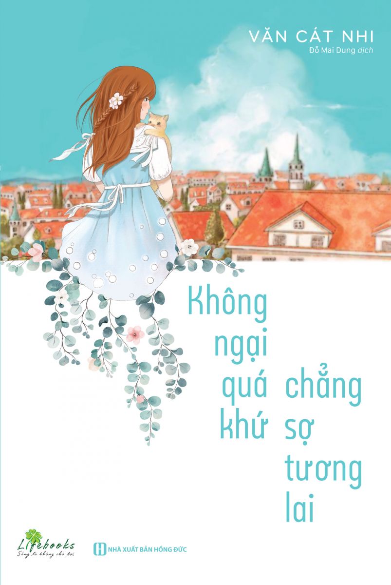 Không Ngại Qúa Khứ Chẳng Sợ Tương Lai