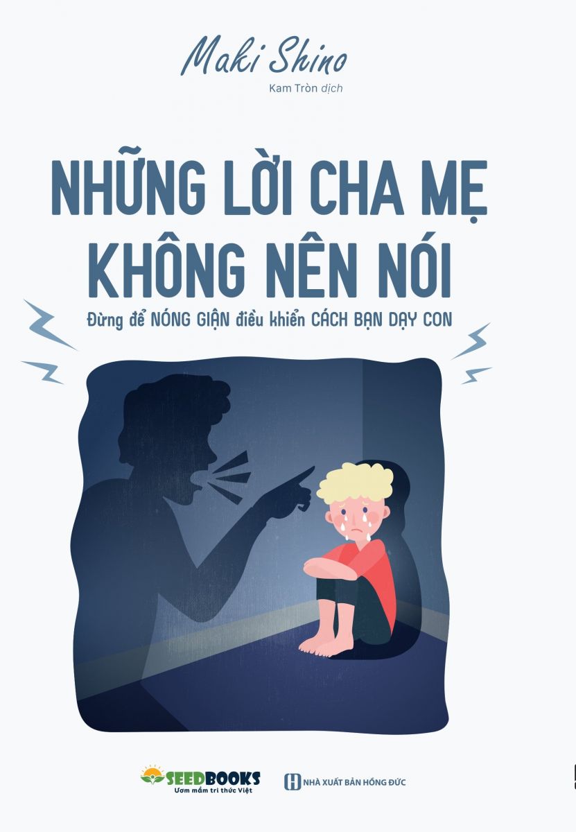 Những lời cha mẹ không nên nói: Đừng để Nóng Giận điều khiển Cách Bạn Dạy Con