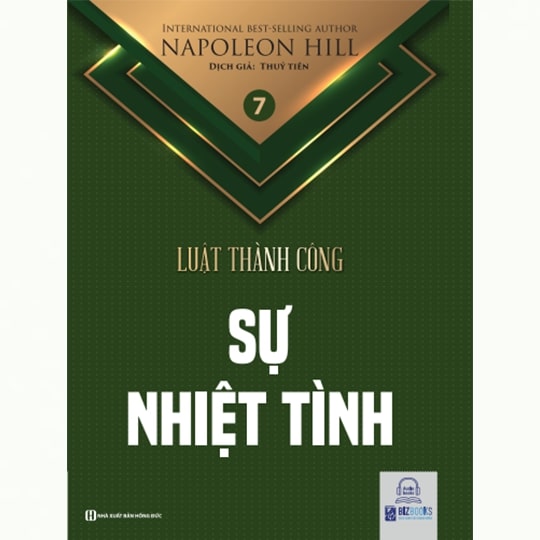 Sự nhiệt tình - Tập 7 bộ sách Luật Thành Công (Napoleon Hill)