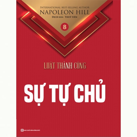 Sự tự chủ - Tập 8 bộ sách Luật Thành Công (Napoleon Hill)