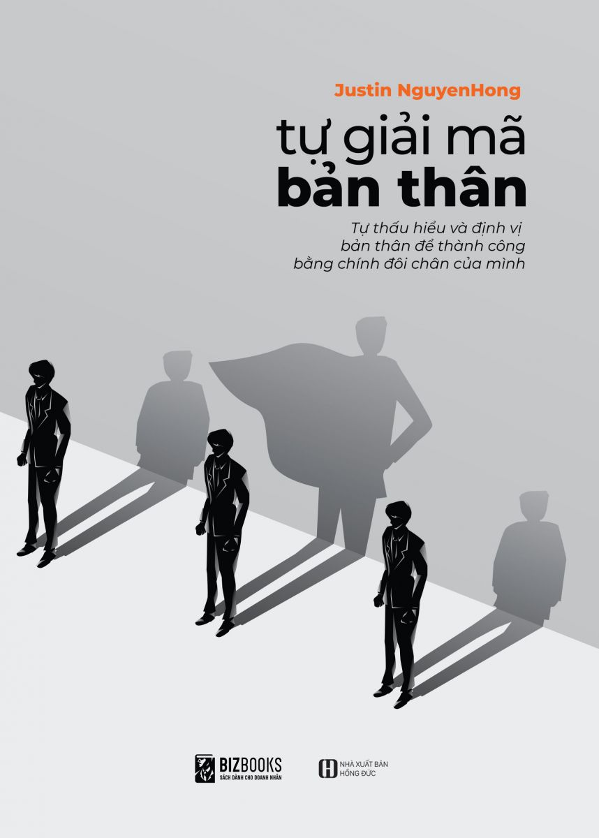 Tự Giải Mã Bản Thân – Tự thấu hiểu và định vị bản thân để thành công bằng chính đôi chân mình