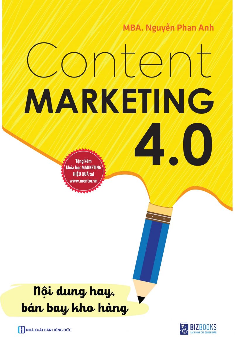 Content Marketing 4.0: Nội dung hay, bán bay kho hàng (Tặng kèm khóa học online)