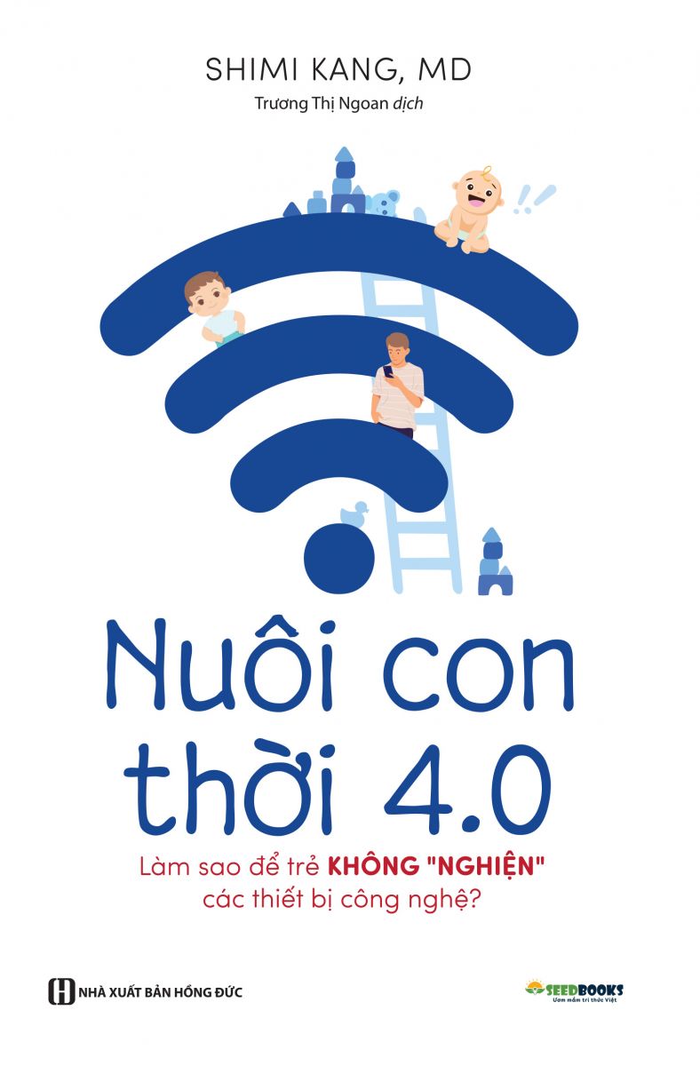 Nuôi Con 4.0 – Làm Thế Nào Để Trẻ Không Bị Nghiện Thiết Bị Công Nghệ?