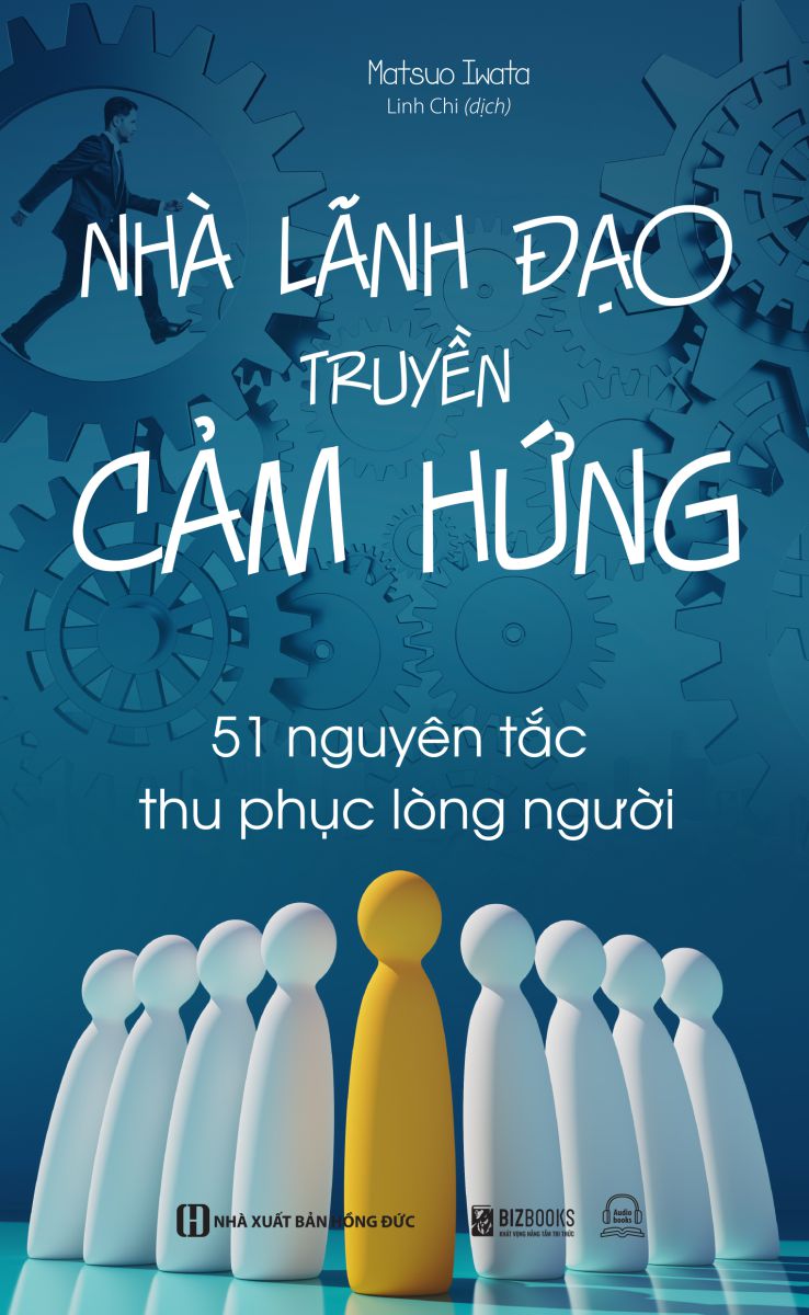 Nhà lãnh đạo truyền cảm hứng - 51 nguyên tắc thu phục lòng người