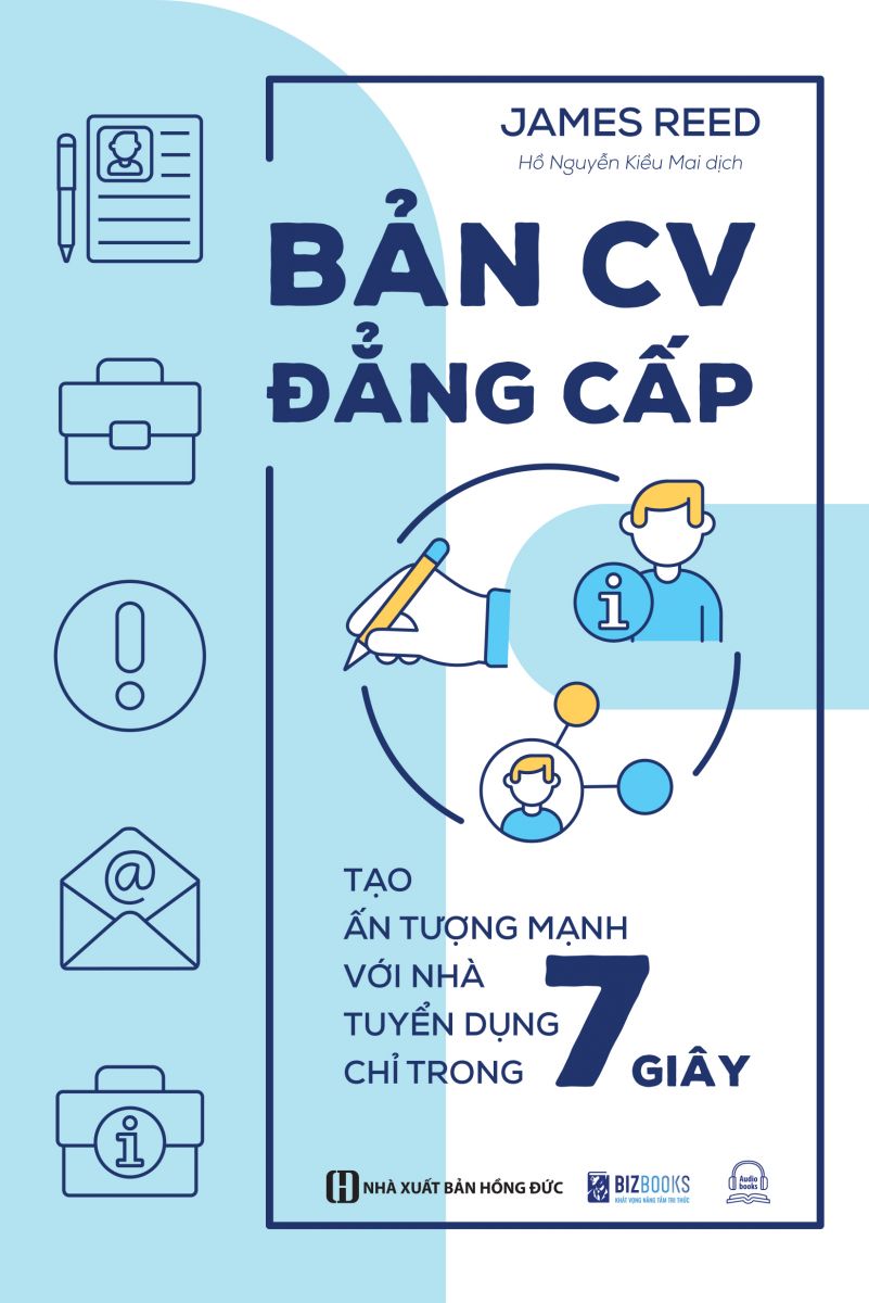 Bản CV Đẳng Cấp: Tạo ấn tượng mạnh với nhà tuyển dụng chỉ trong 7 giây