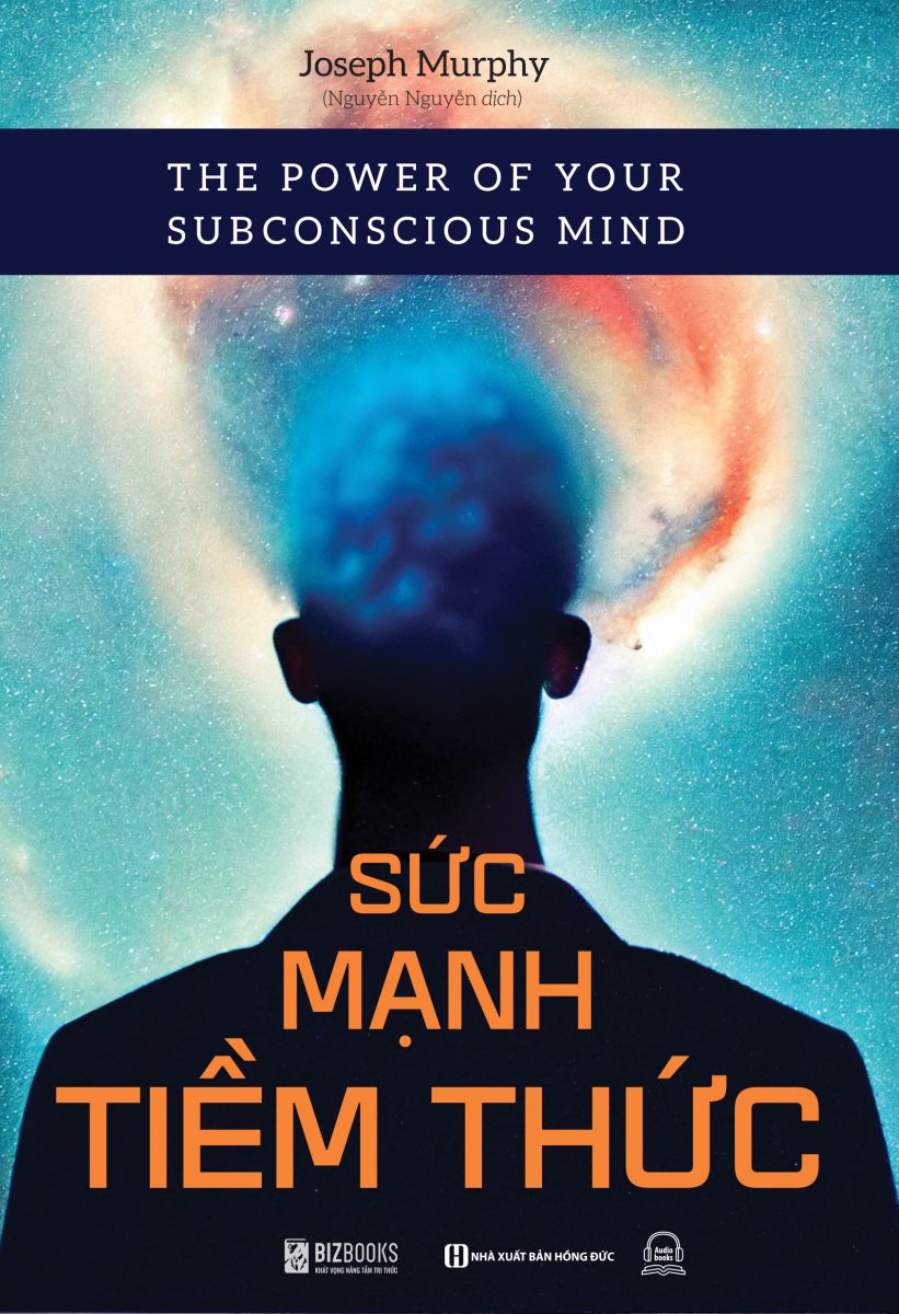 Sức mạnh tiềm thức: The Power of Your Subconscious Mind