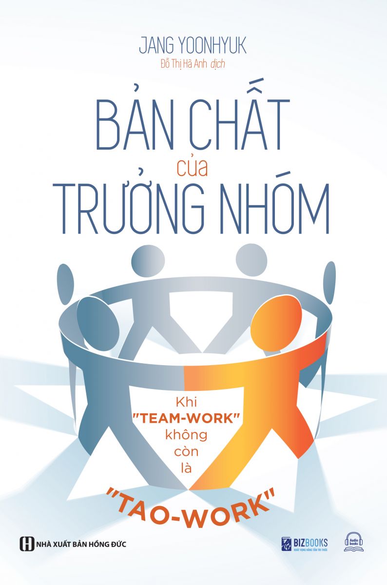 Bản chất của trưởng nhóm - Khi "team-work" không còn là "tao-work"