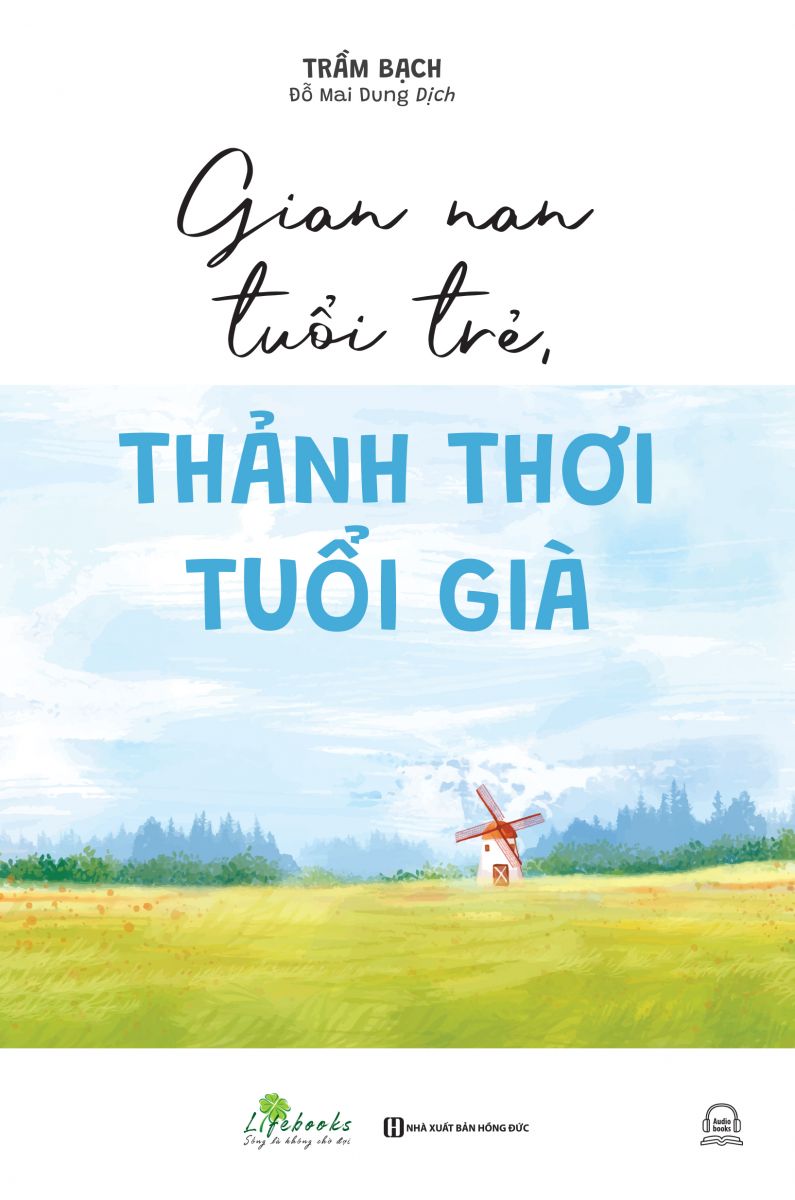 Gian nan tuổi trẻ, thảnh thơi tuổi già