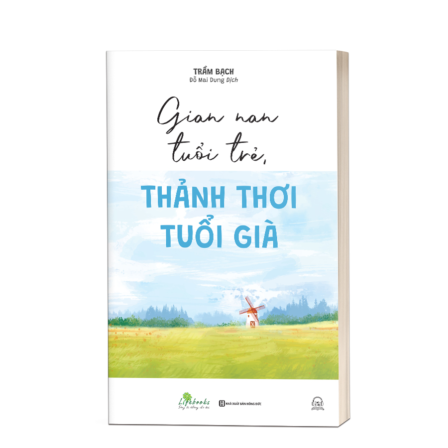 Gian nan tuổi trẻ, thảnh thơi tuổi già