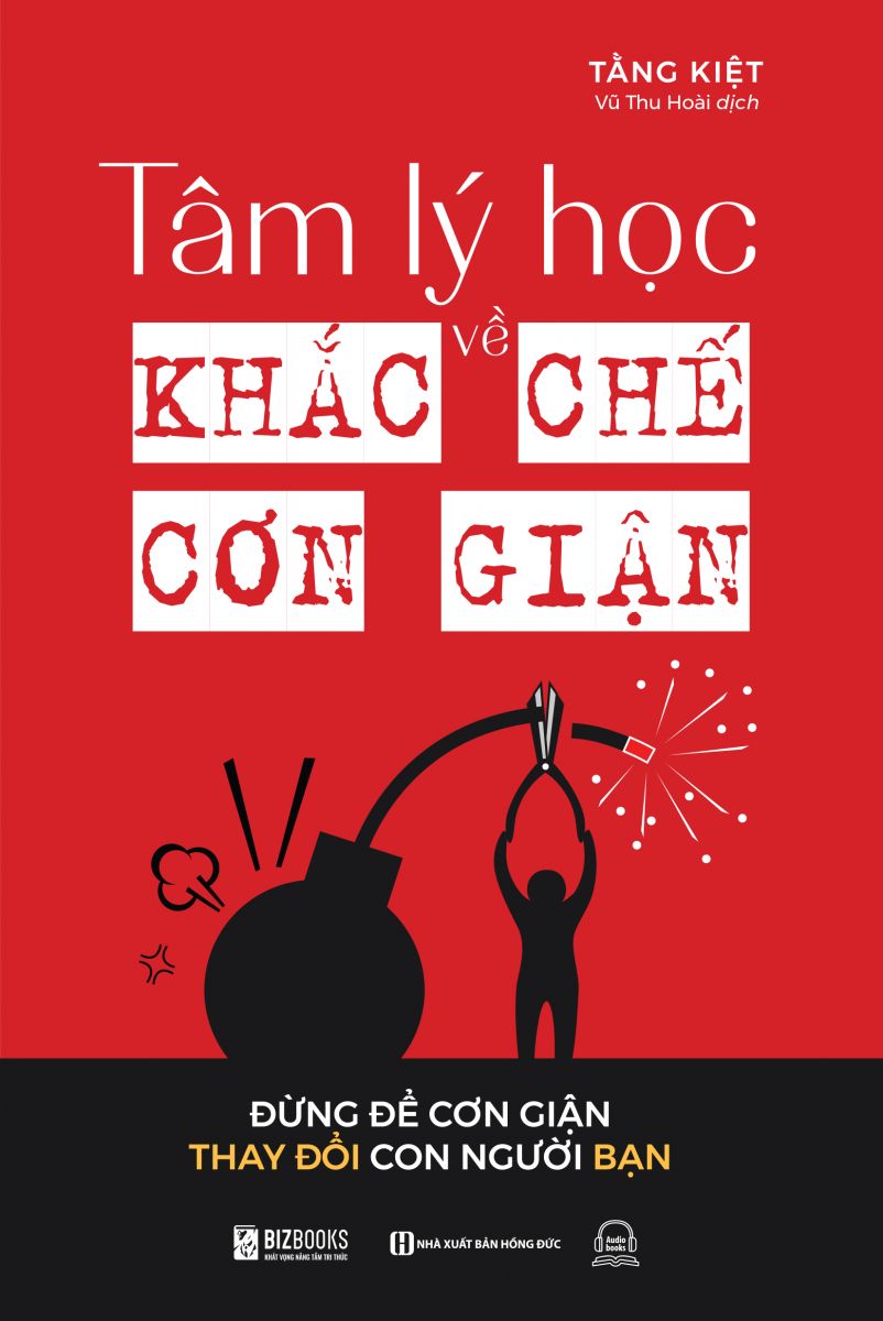 Tâm lý học về khắc chế cơn giận - Đừng để cơn giận thay đổi con người bạn