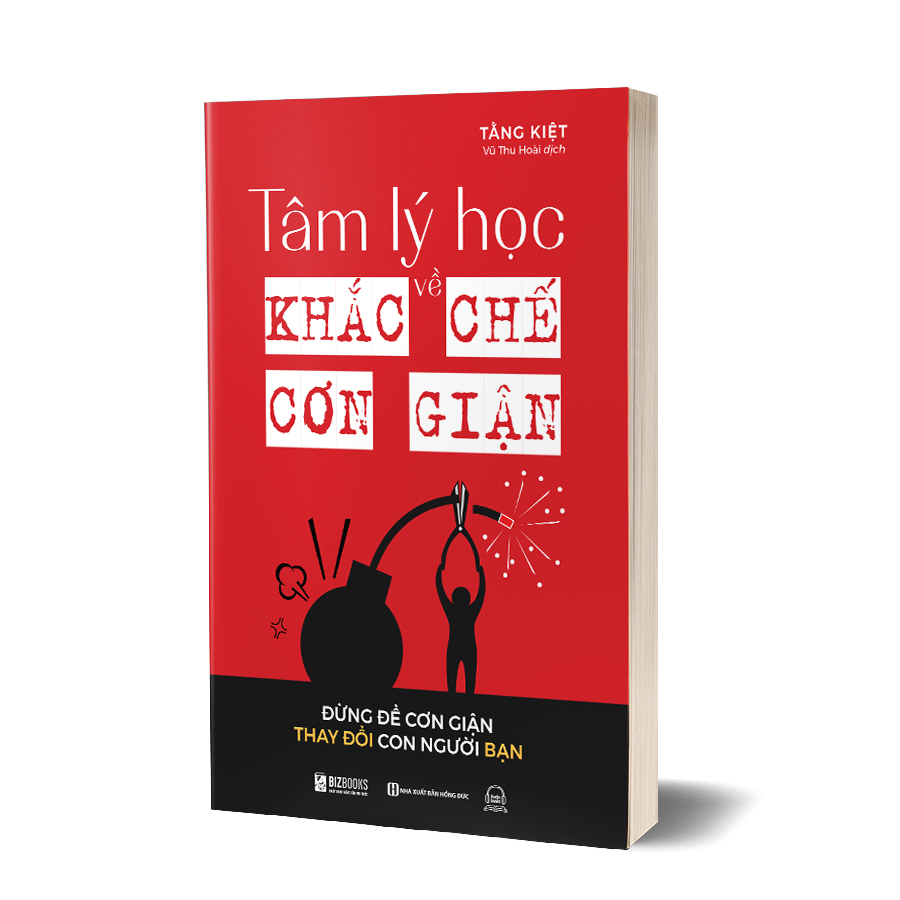 Tâm lý học về khắc chế cơn giận - Đừng để cơn giận thay đổi con người bạn