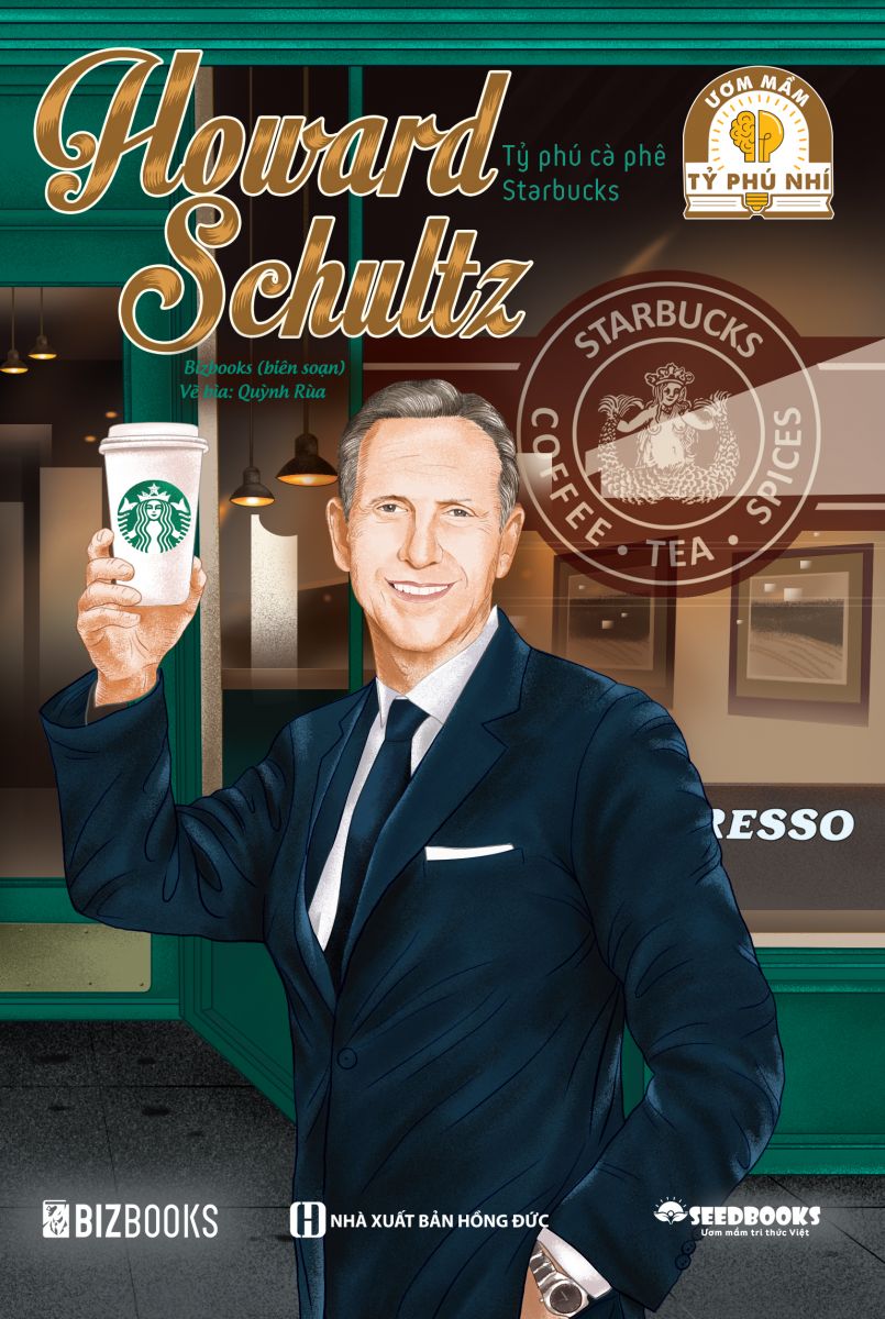 Howard Schultz: Tỷ phú cà phê Starbucks - Bộ sách ươm mầm tỷ phú nhí Bizbooks